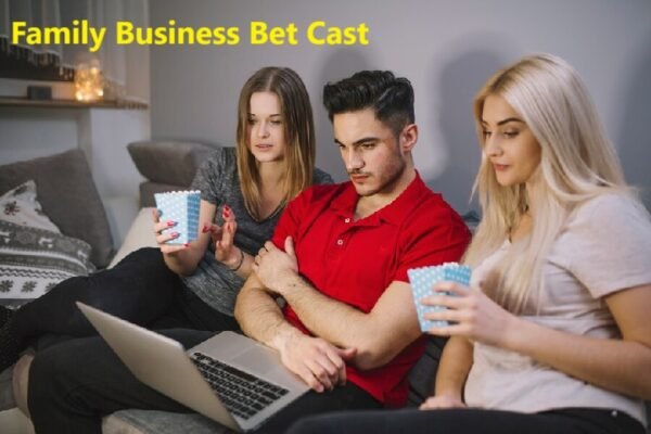 Family Business Bet Cast