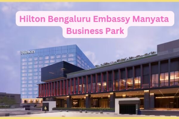 Hilton Bengaluru Embassy Manyata Business Park