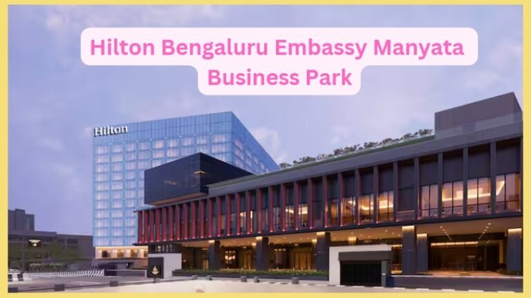 Hilton Bengaluru Embassy Manyata Business Park | A Premier Business Hotel in Bangalore