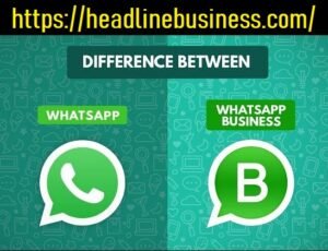 difference between whatsapp and whatsapp business