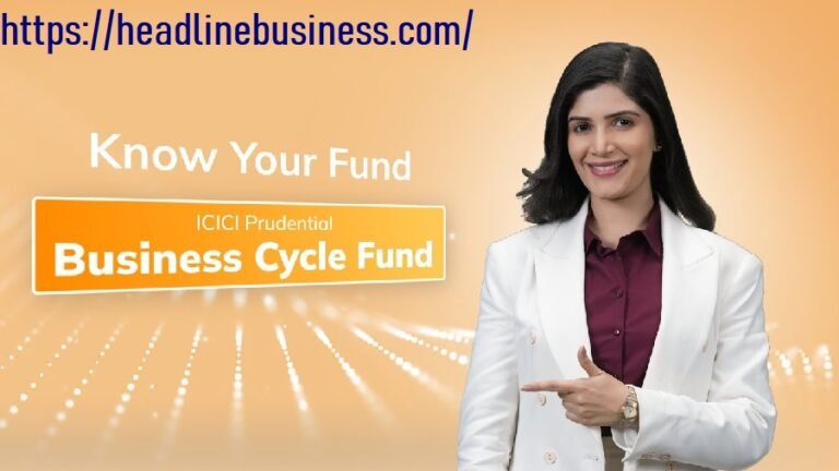 ICICI Pru Business Cycle Fund: Features, Benefits, and Performance Analysis